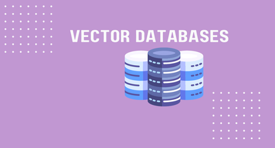 Vector Databases